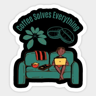 Coffee Solves Everything Sticker